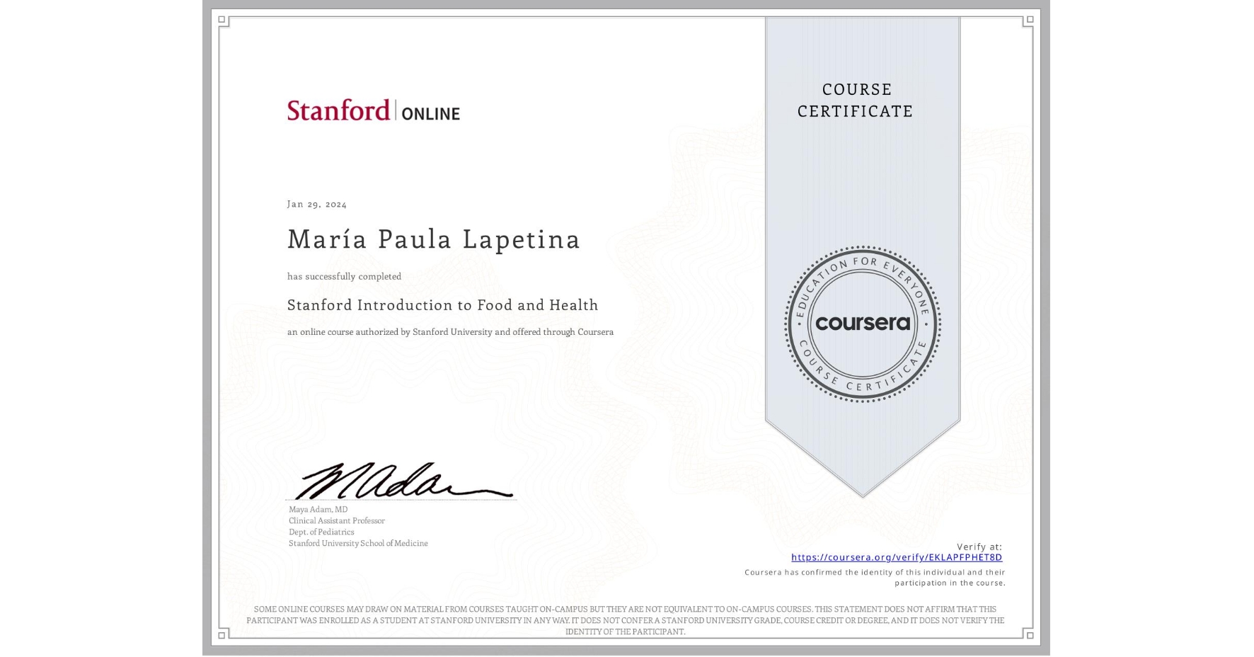 View certificate for MarÃa Paula Lapetina, Stanford Introduction to Food and Health, an online non-credit course authorized by Stanford University and offered through Coursera