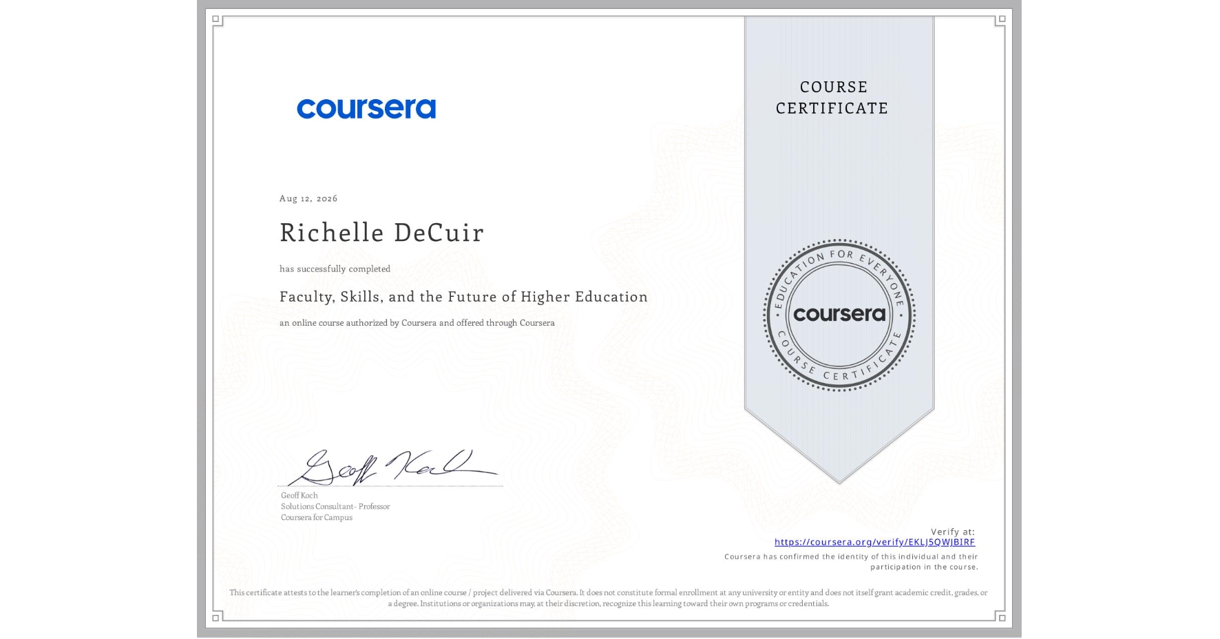 View certificate for Richelle DeCuir, Faculty, Skills, and the Future of Higher Education, an online non-credit course authorized by Coursera and offered through Coursera