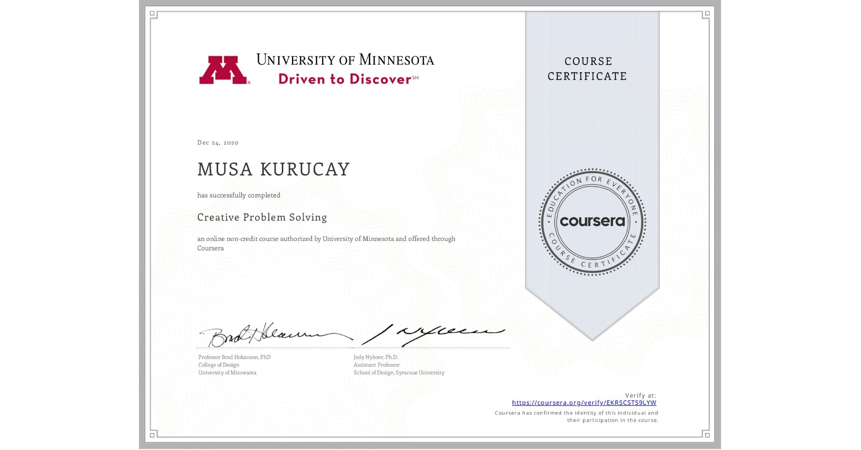 View certificate for MUSA KURUCAY, Creative Problem Solving, an online non-credit course authorized by University of Minnesota and offered through Coursera