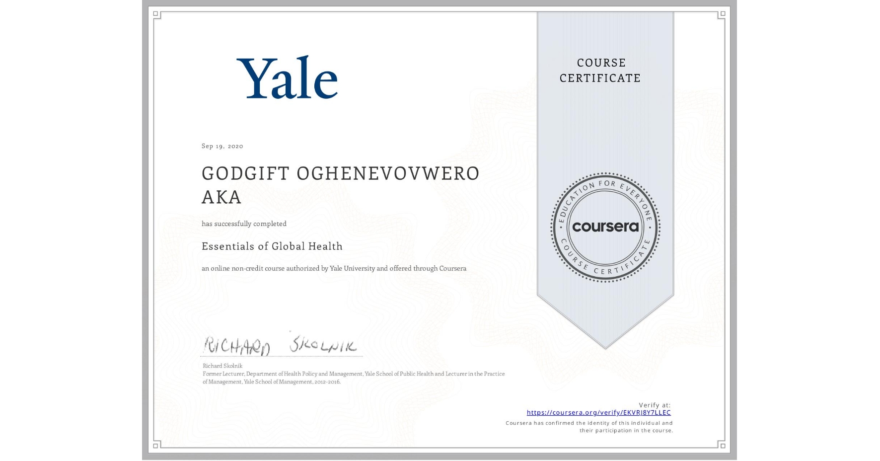 View certificate for GODGIFT OGHENEVOVWERO  AKA, Essentials of Global Health, an online non-credit course authorized by Yale University and offered through Coursera