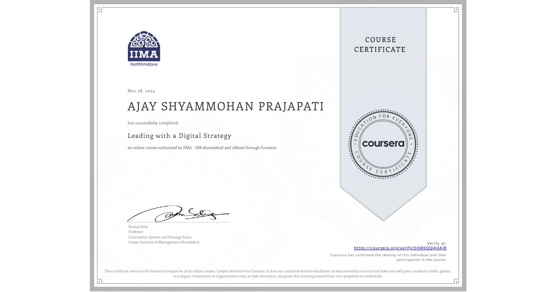 View certificate for AJAY SHYAMMOHAN PRAJAPATI  , Leading with a Digital Strategy, an online non-credit course authorized by IIMA - IIM Ahmedabad and offered through Coursera