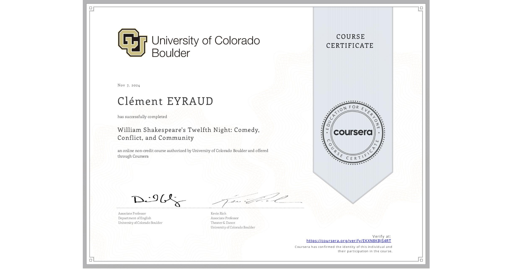 View certificate for Clément EYRAUD, William Shakespeare's Twelfth Night: Comedy, Conflict, and Community, an online non-credit course authorized by University of Colorado Boulder and offered through Coursera