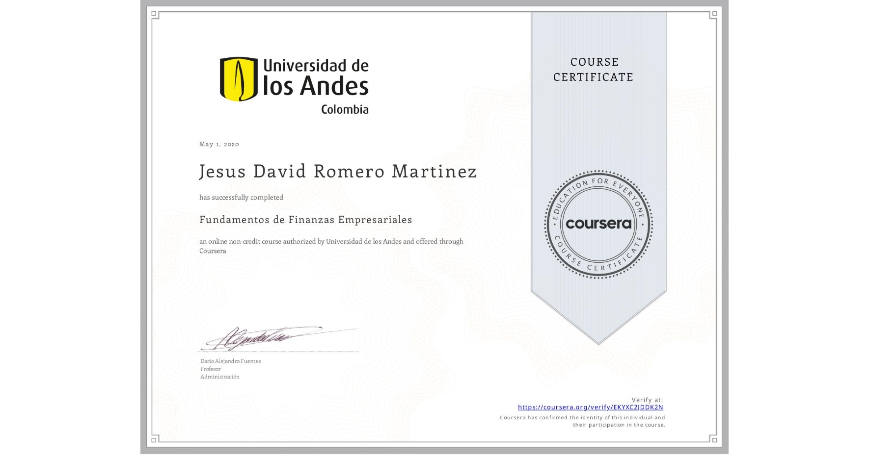 View certificate for Jesus David Romero Martinez, Fundamentos de Finanzas Empresariales , an online non-credit course authorized by Universidad de los Andes and offered through Coursera