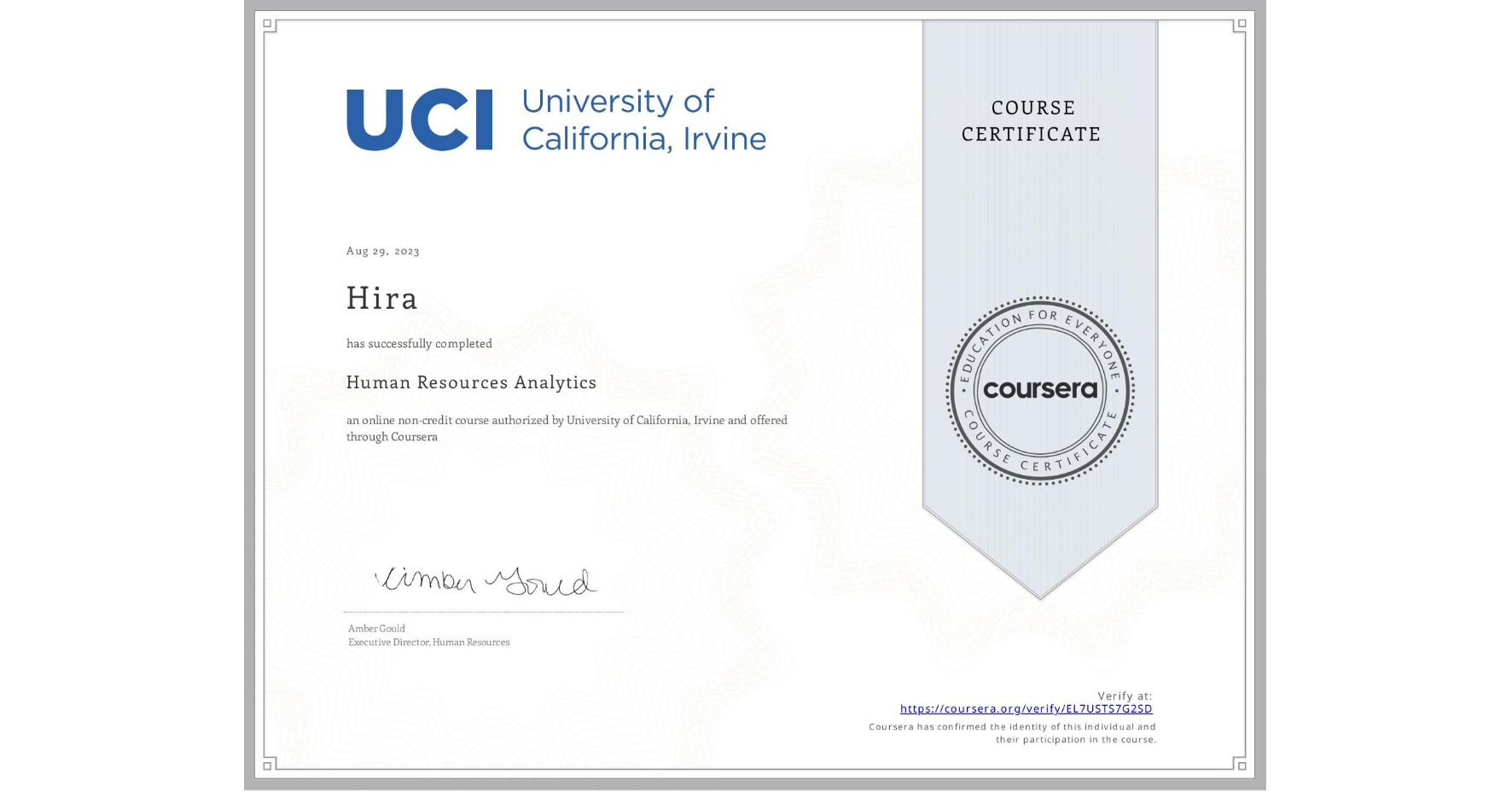 View certificate for Hira , Human Resources Analytics, an online non-credit course authorized by University of California, Irvine and offered through Coursera