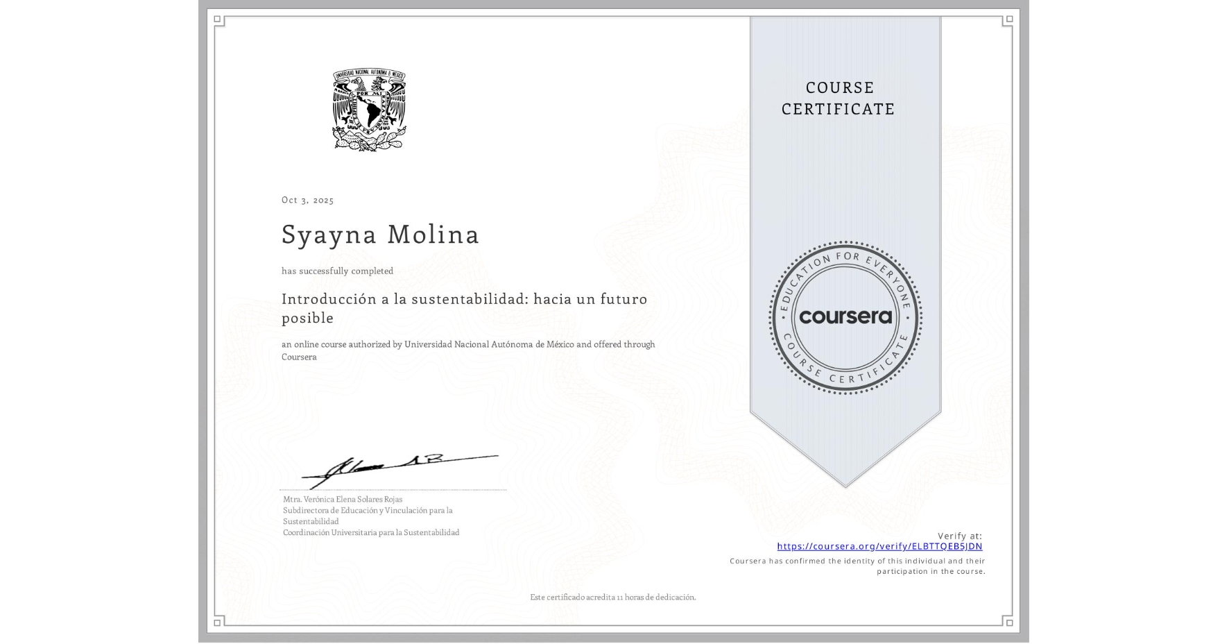 View certificate for Syayna Molina, Introducción a la sustentabilidad: hacia un futuro posible, an online non-credit course authorized by Universidad Nacional Autónoma de México and offered through Coursera