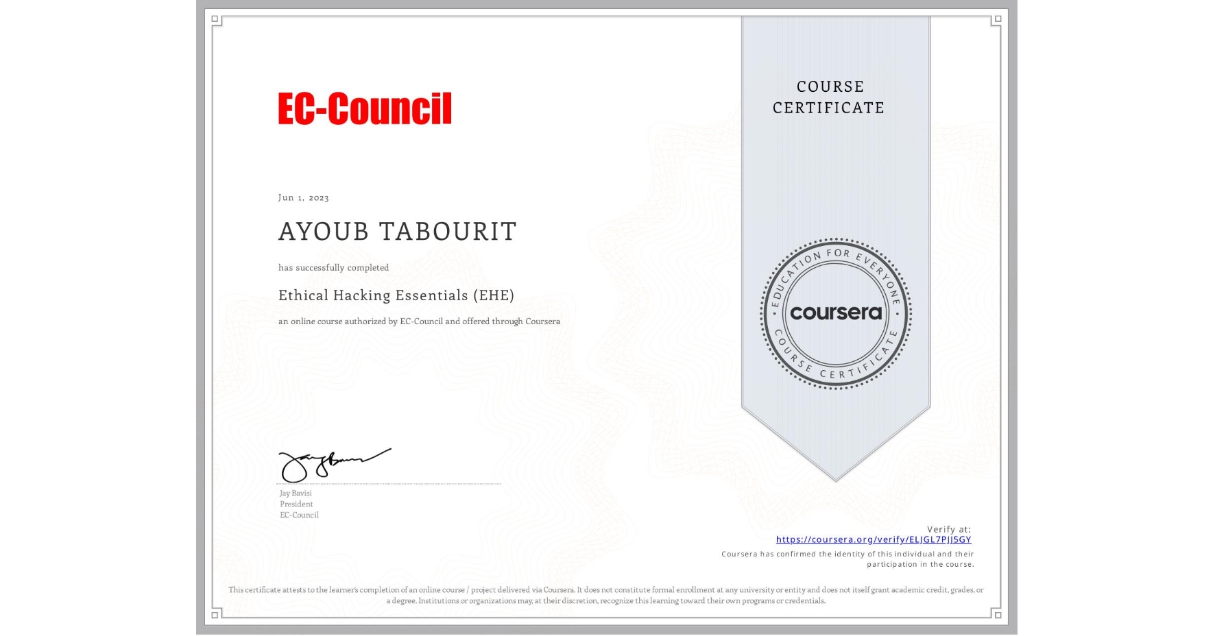 View certificate for AYOUB TABOURIT, Ethical Hacking Essentials (EHE), an online non-credit course authorized by EC-Council and offered through Coursera
