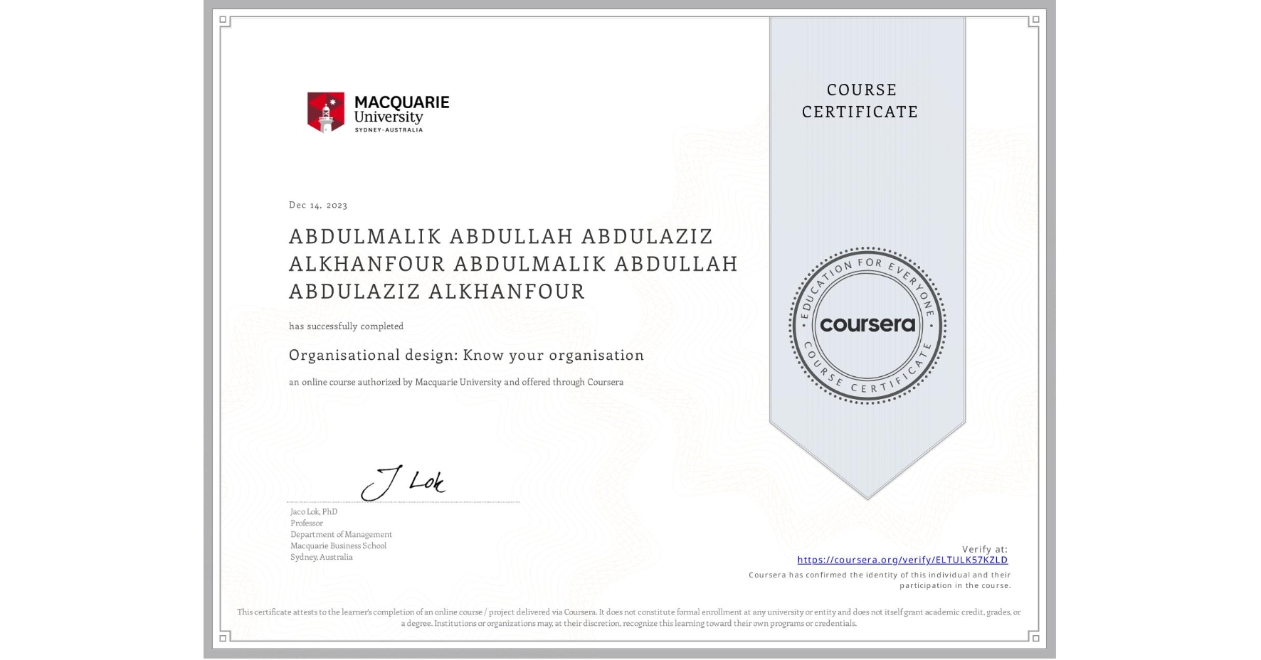 View certificate for ABDULMALIK ABDULLAH ABDULAZIZ ALKHANFOUR ABDULMALIK ABDULLAH ABDULAZIZ ALKHANFOUR, Organisational design: Know your organisation, an online non-credit course authorized by Macquarie University and offered through Coursera