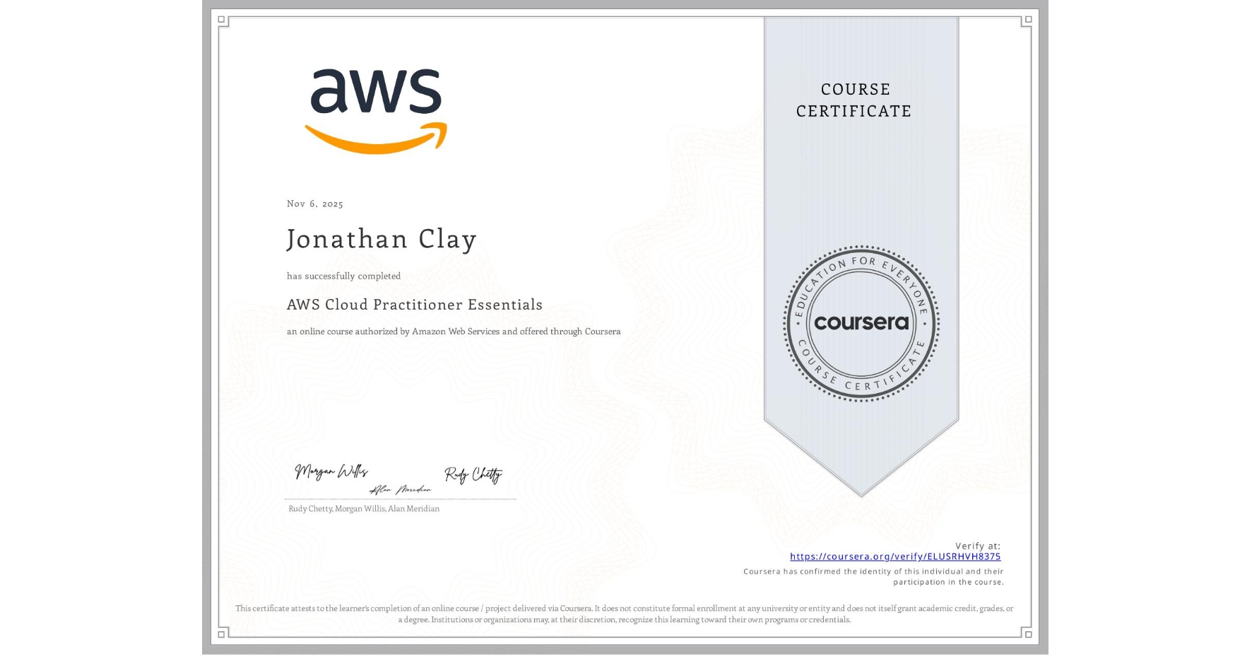 View certificate for Jonathan Clay, AWS Cloud Practitioner Essentials, an online non-credit course authorized by Amazon Web Services and offered through Coursera