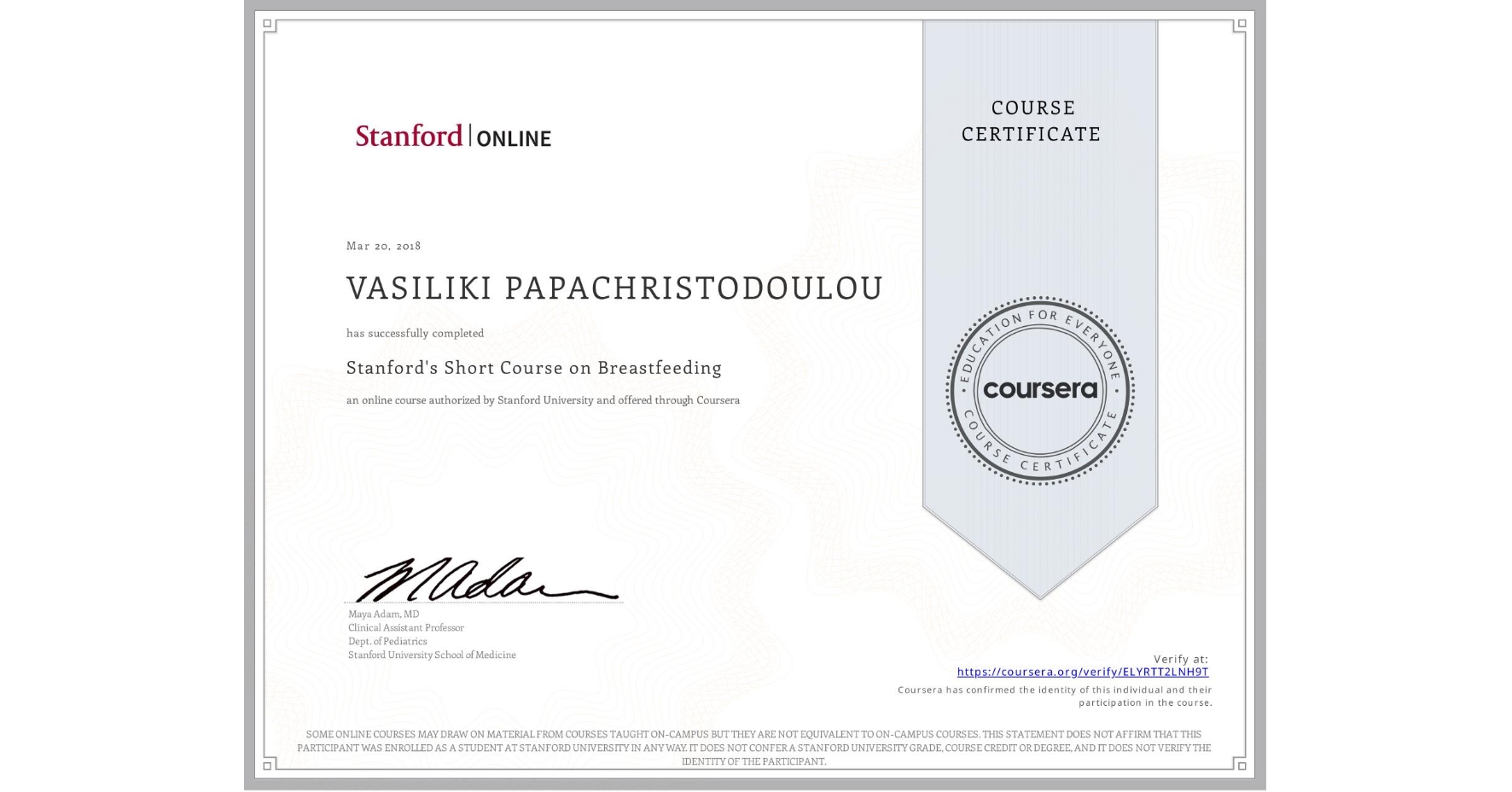 View certificate for VASILIKI PAPACHRISTODOULOU, Stanford's Short Course on Breastfeeding, an online non-credit course authorized by Stanford University and offered through Coursera