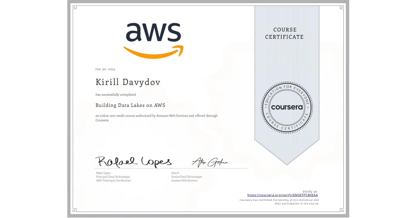 View certificate for Kirill Davydov, Building Data Lakes on AWS, an online non-credit course authorized by Amazon Web Services and offered through Coursera