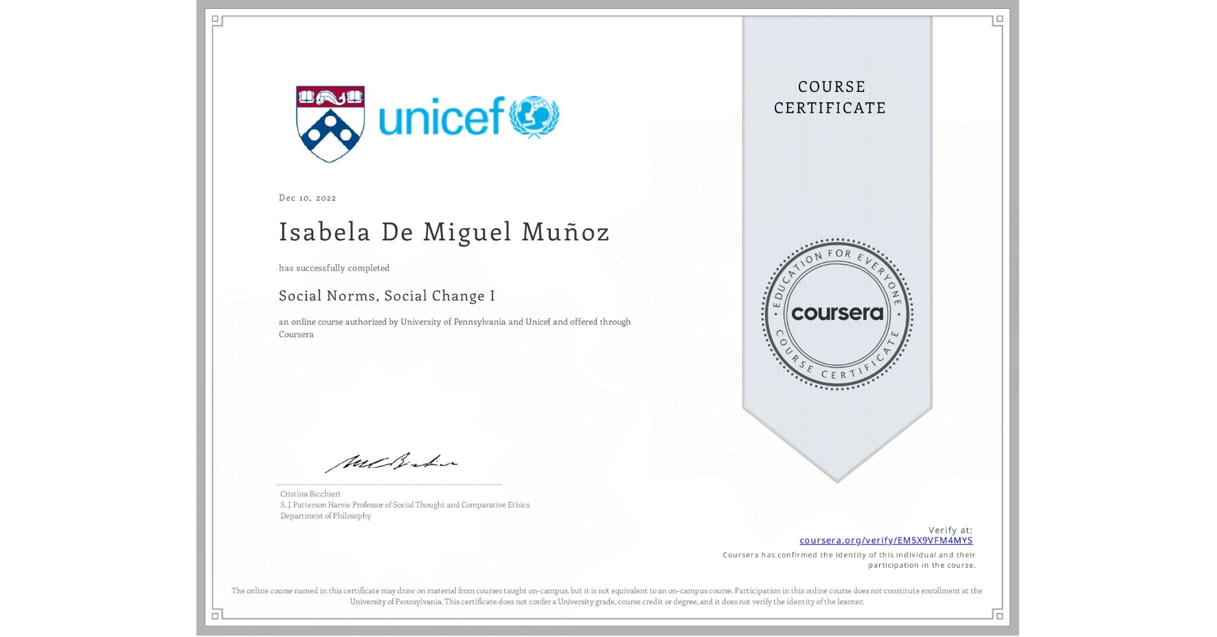 View certificate for Isabela De Miguel Muñoz, Social Norms, Social Change I, an online non-credit course authorized by University of Pennsylvania & Unicef and offered through Coursera