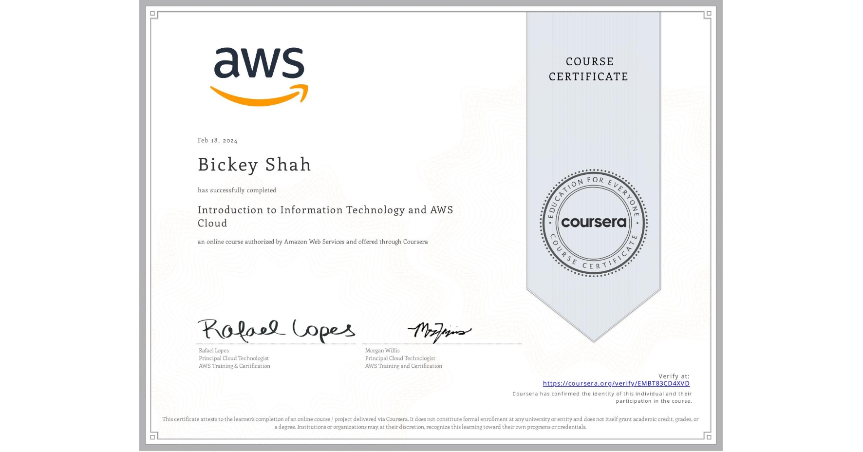View certificate for Bickey Shah, Introduction to Information Technology and AWS Cloud, an online non-credit course authorized by Amazon Web Services and offered through Coursera