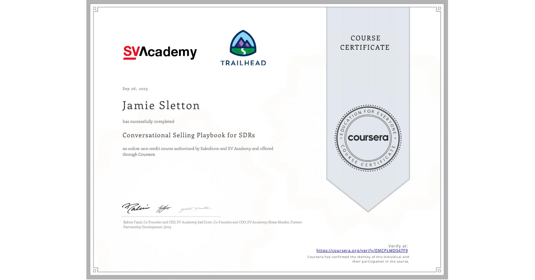 View certificate for Jamie Sletton, Conversational Selling Playbook for SDRs, an online non-credit course authorized by Salesforce & SV Academy and offered through Coursera