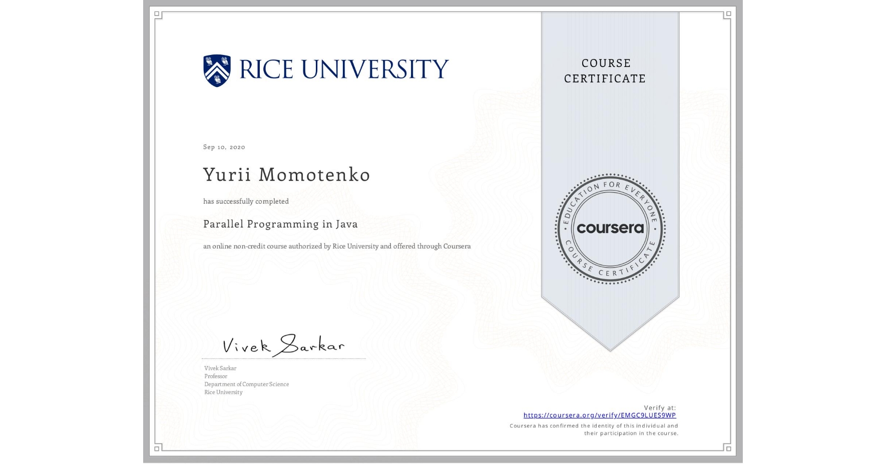 View certificate for Yurii Momotenko, Parallel Programming in Java, an online non-credit course authorized by Rice University and offered through Coursera