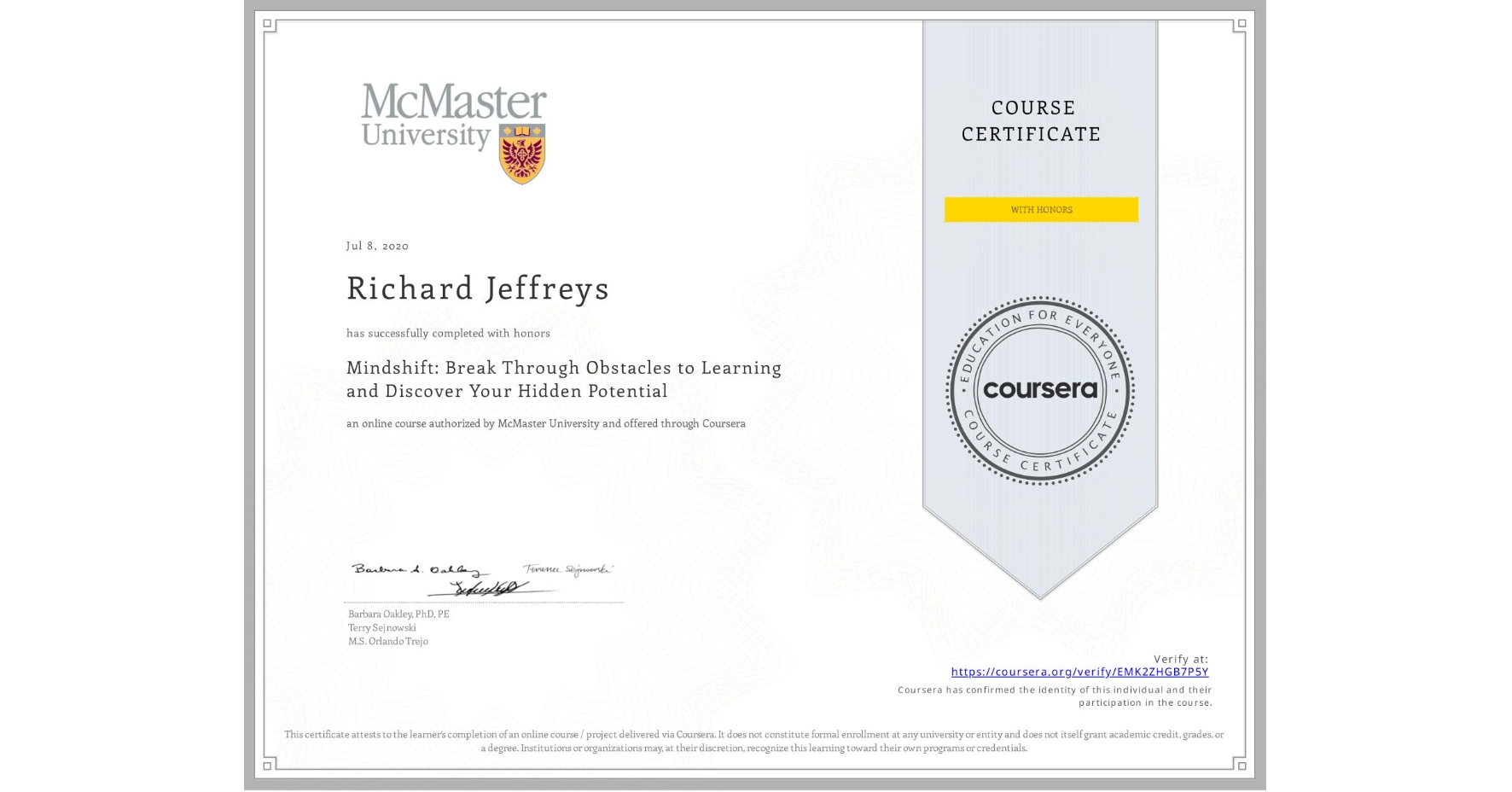 View certificate for Richard Jeffreys, Mindshift: Break Through Obstacles to Learning and Discover Your Hidden Potential, an online non-credit course authorized by McMaster University and offered through Coursera