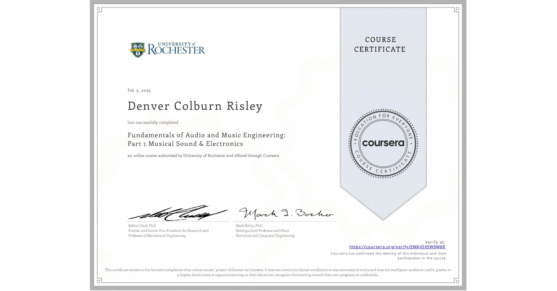 View certificate for Denver Colburn Risley, Fundamentals of Audio and Music Engineering: Part 1 Musical Sound & Electronics, an online non-credit course authorized by University of Rochester and offered through Coursera
