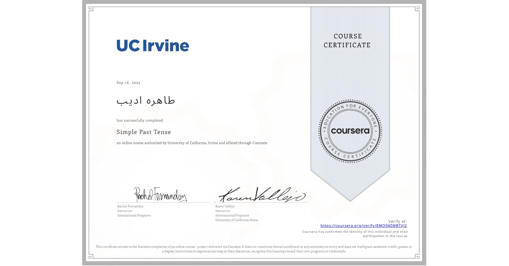 View certificate for طاهره ادیب, Simple Past Tense, an online non-credit course authorized by University of California, Irvine and offered through Coursera