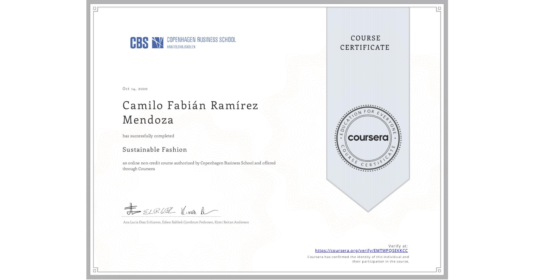 View certificate for Camilo Fabián RamĂrez Mendoza, Sustainable Fashion, an online non-credit course authorized by Copenhagen Business School and offered through Coursera