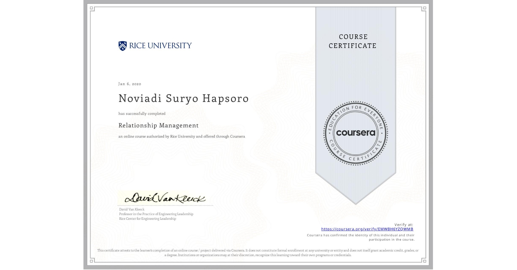 View certificate for Noviadi Suryo Hapsoro, Relationship Management , an online non-credit course authorized by Rice University and offered through Coursera