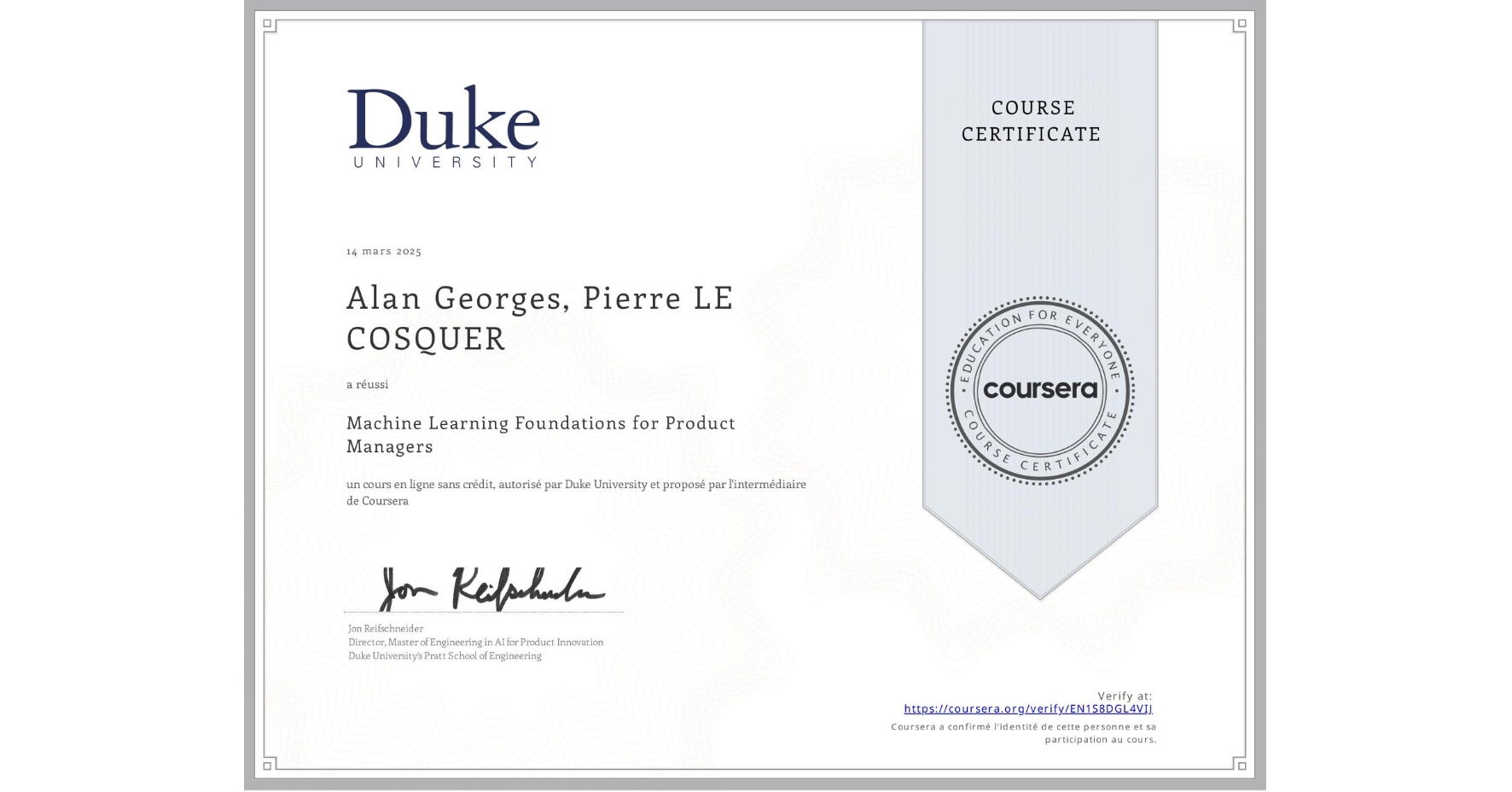 View certificate for Alan Georges, Pierre LE COSQUER, Machine Learning Foundations for Product Managers, an online non-credit course authorized by Duke University and offered through Coursera