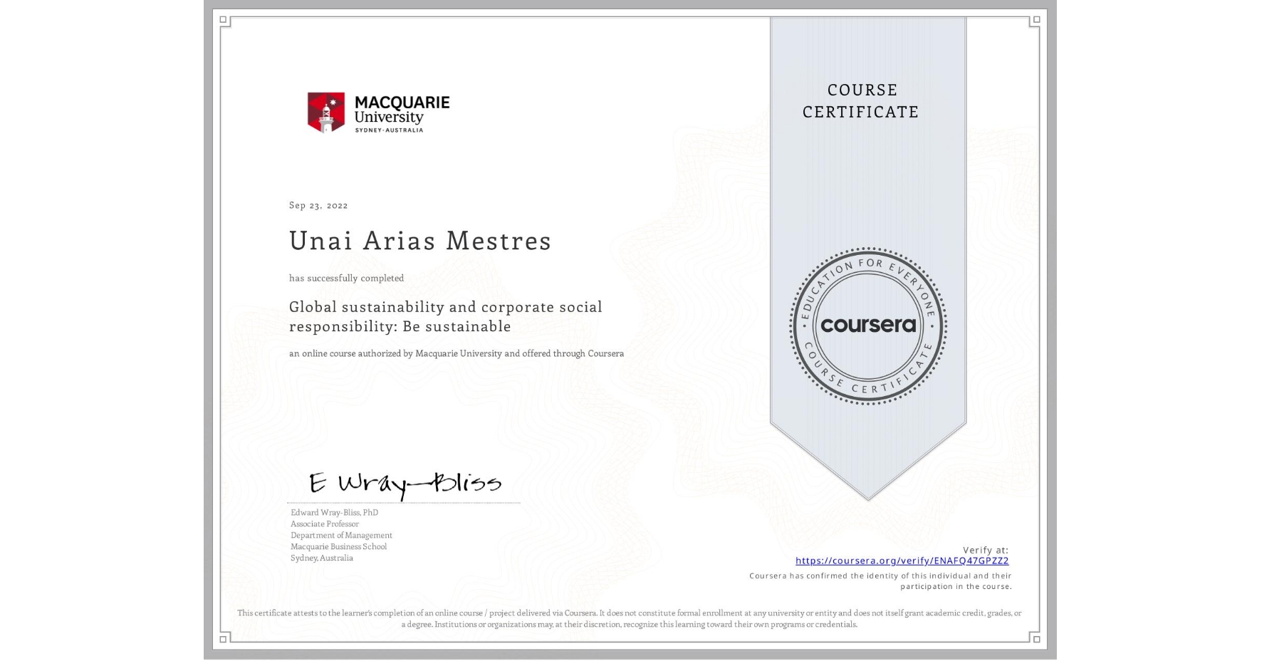 View certificate for Unai Arias Mestres, Global sustainability and corporate social responsibility: Be sustainable, an online non-credit course authorized by Macquarie University and offered through Coursera