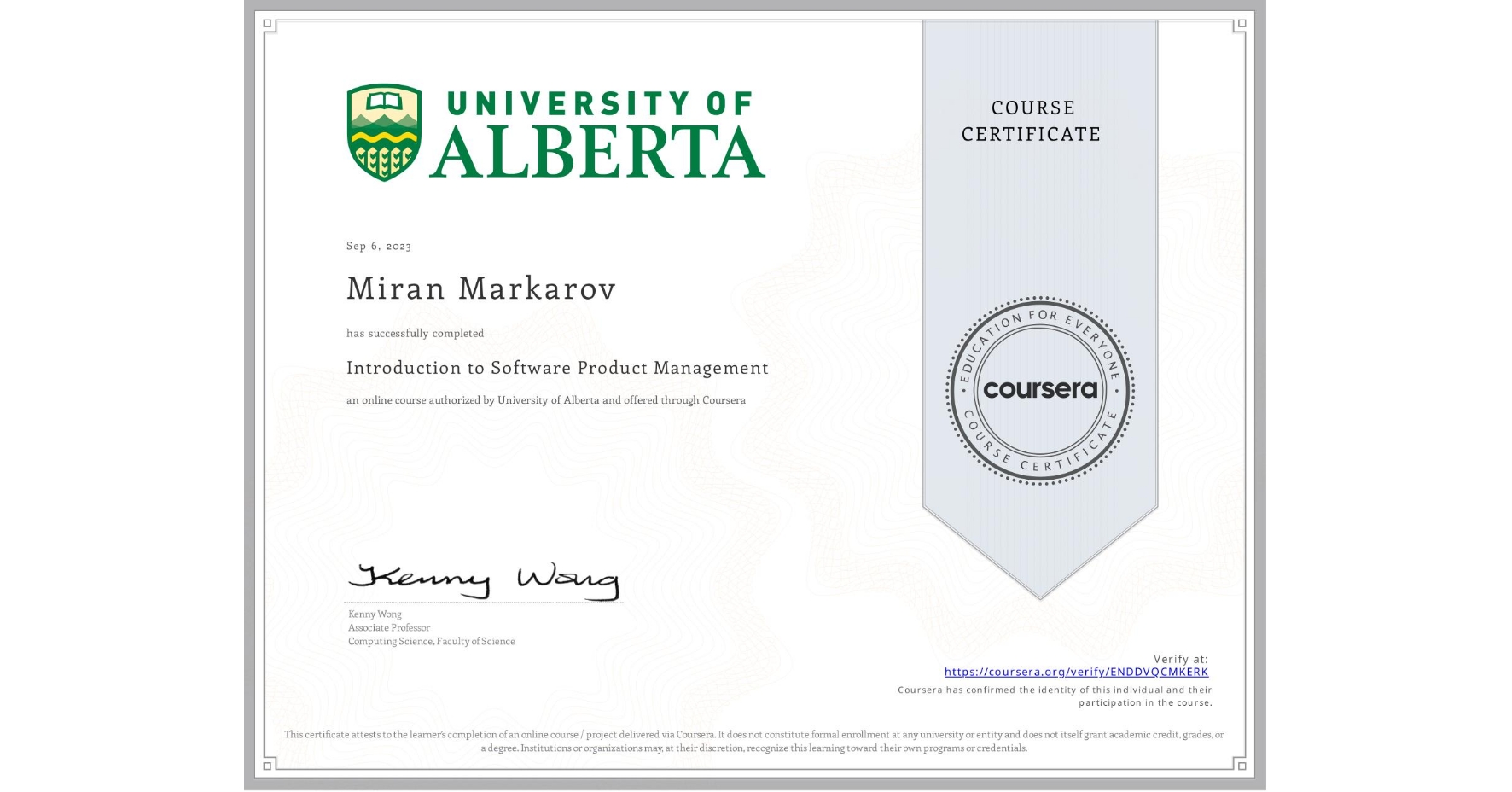 View certificate for Miran Markarov, Introduction to Software Product Management, an online non-credit course authorized by University of Alberta and offered through Coursera
