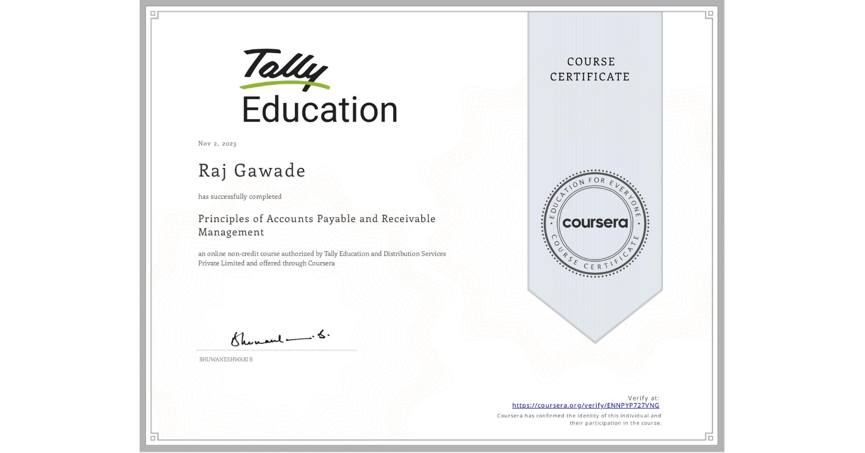View certificate for Raj Gawade, Principles of Accounts Payable and Receivable Management , an online non-credit course authorized by Tally Education and Distribution Services Private Limited and offered through Coursera