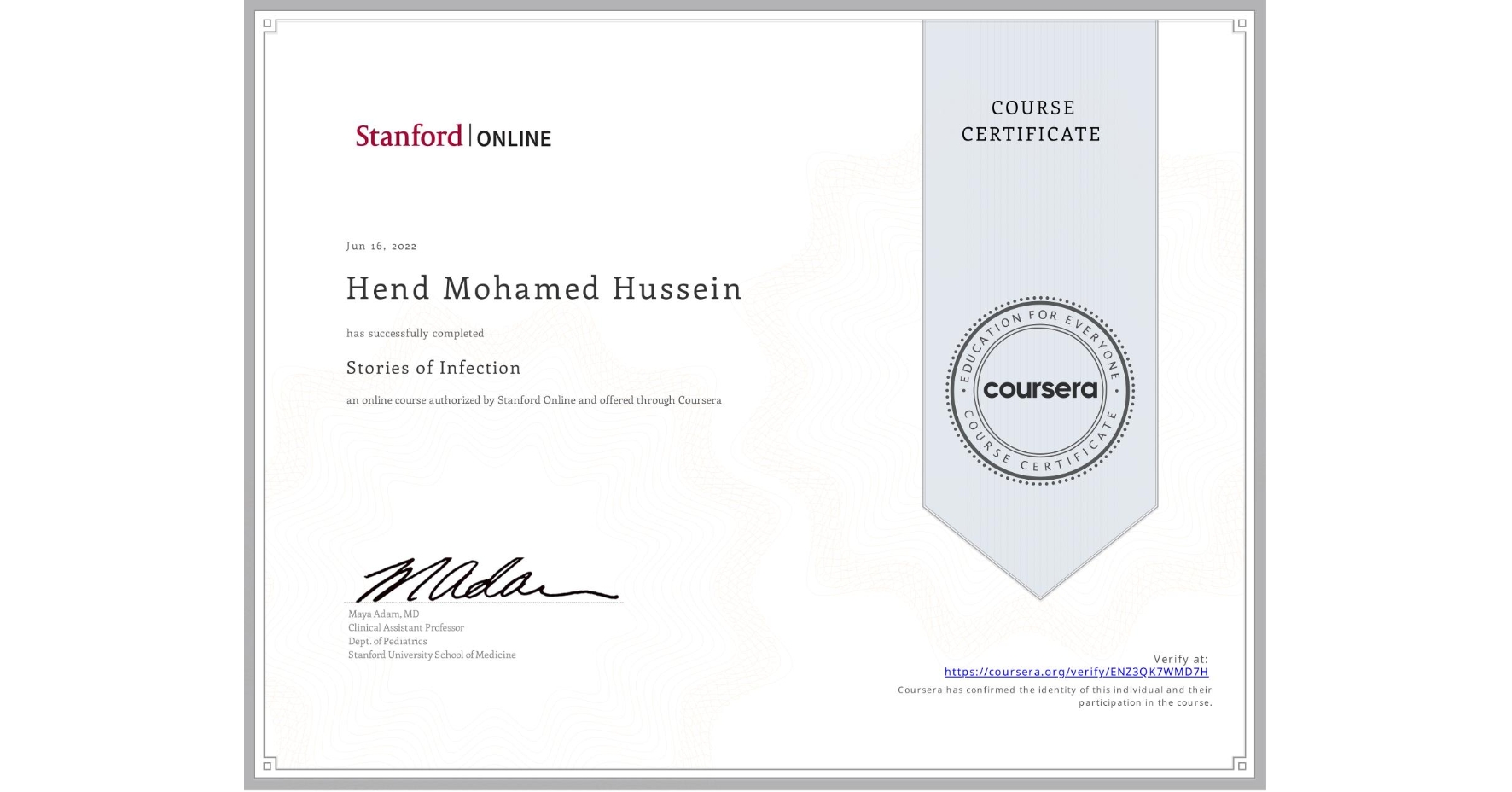 View certificate for Hend Mohamed Hussein , Stories of Infection, an online non-credit course authorized by Stanford Online and offered through Coursera