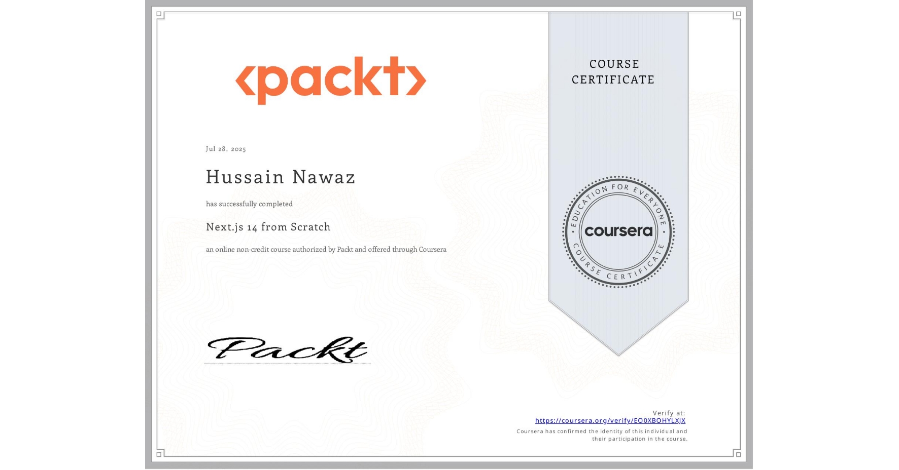 View certificate for Hussain Nawaz, Next.js 14 from Scratch, an online non-credit course authorized by Packt and offered through Coursera