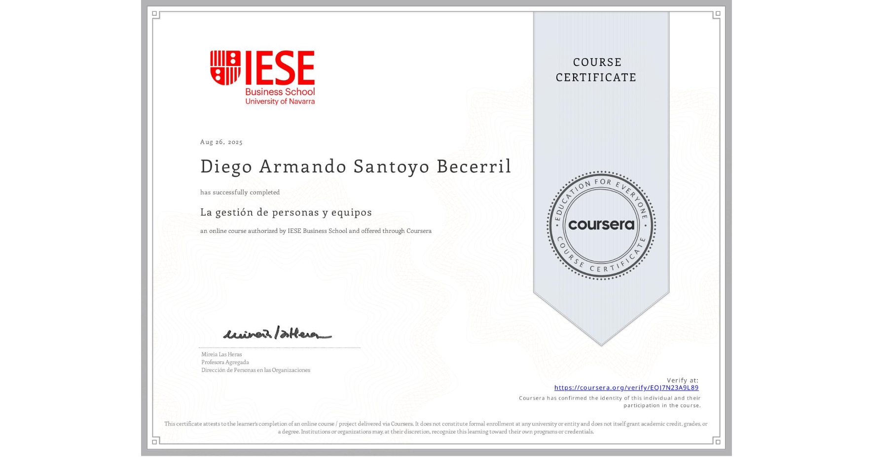 View certificate for Diego Armando Santoyo Becerril, La gestión de personas y equipos, an online non-credit course authorized by IESE Business School and offered through Coursera