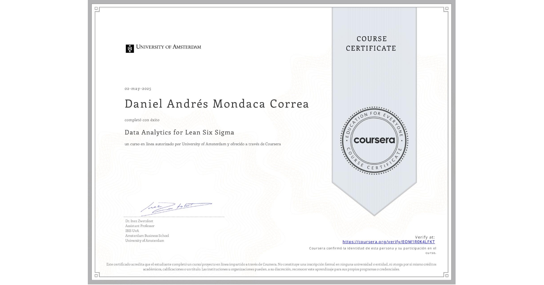 View certificate for Daniel Andrés Mondaca Correa, Data Analytics for Lean Six Sigma, an online non-credit course authorized by University of Amsterdam and offered through Coursera