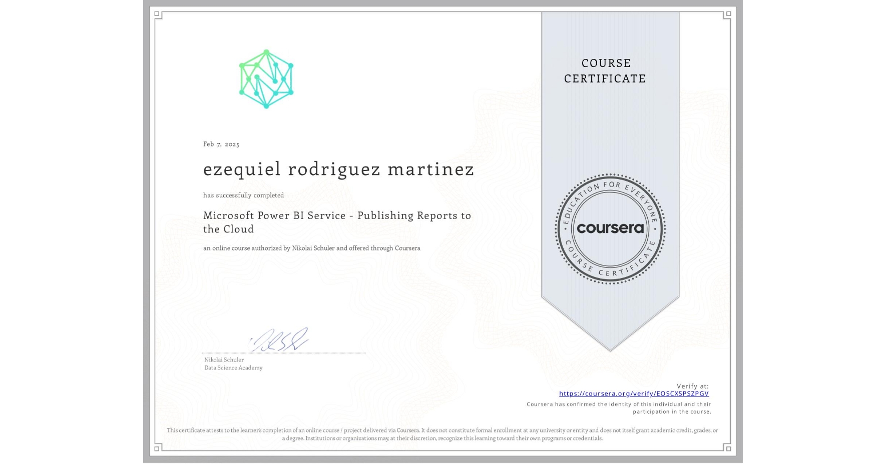 View certificate for ezequiel rodriguez martinez, Microsoft Power BI Service - Publishing Reports to the Cloud, an online non-credit course authorized by Nikolai Schuler and offered through Coursera