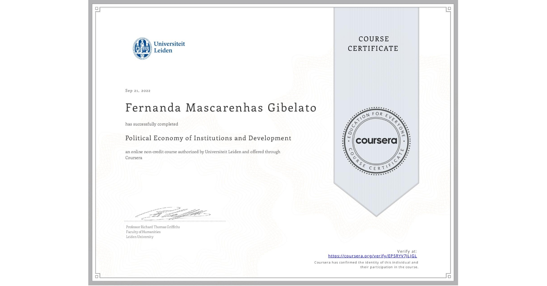 View certificate for Fernanda Mascarenhas Gibelato, Political Economy of Institutions and Development, an online non-credit course authorized by Universiteit Leiden and offered through Coursera