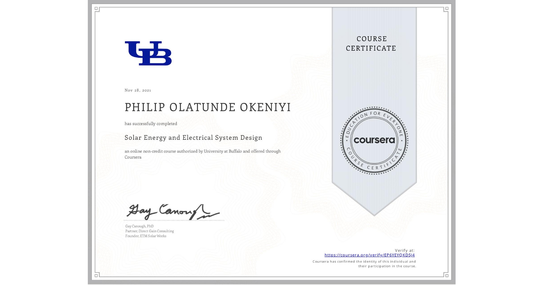 View certificate for PHILIP OLATUNDE OKENIYI, Solar Energy and Electrical System Design, an online non-credit course authorized by University at Buffalo and offered through Coursera