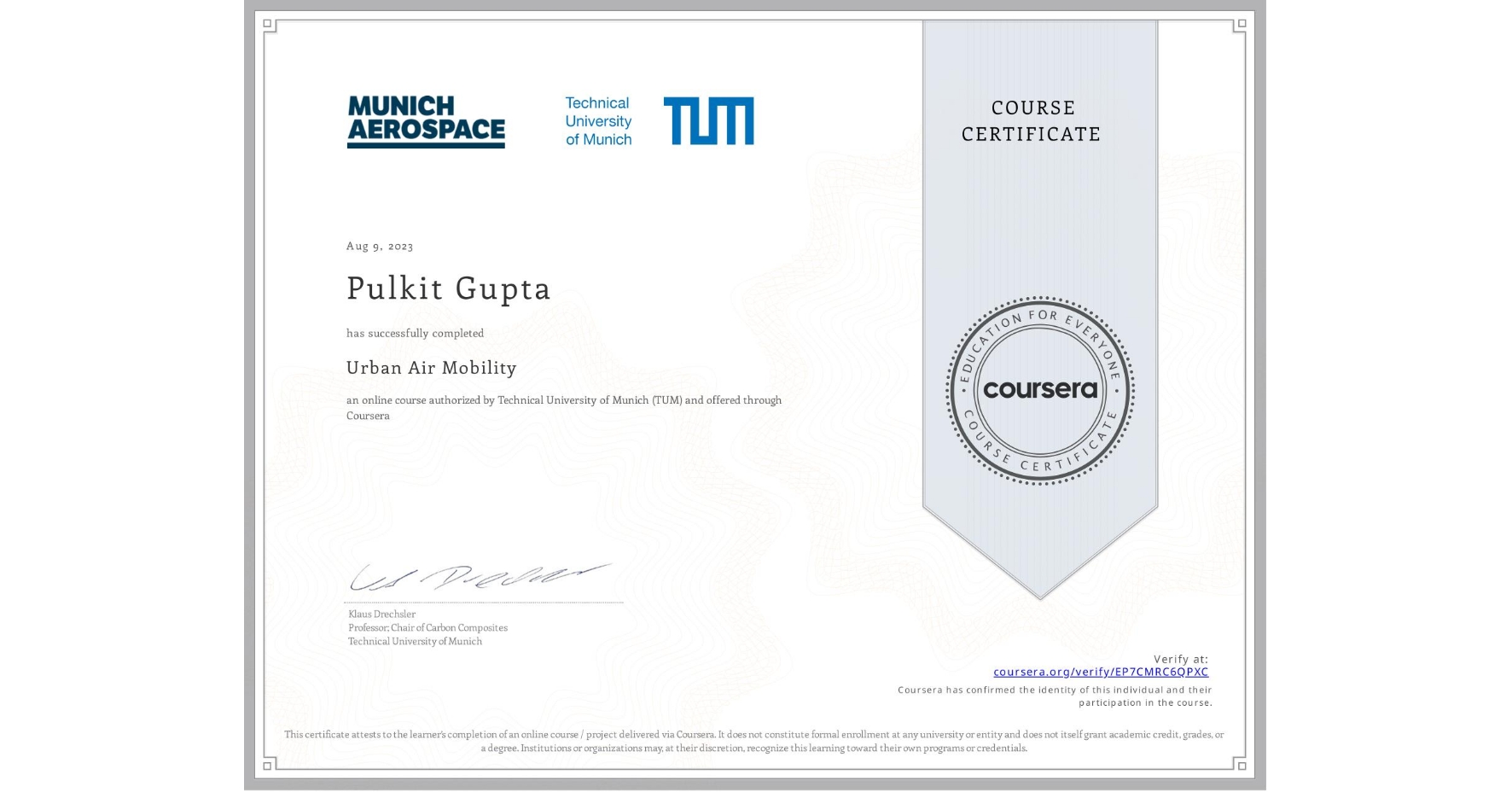 View certificate for Pulkit Gupta, Urban Air Mobility, an online non-credit course authorized by Technical University of Munich (TUM) and offered through Coursera