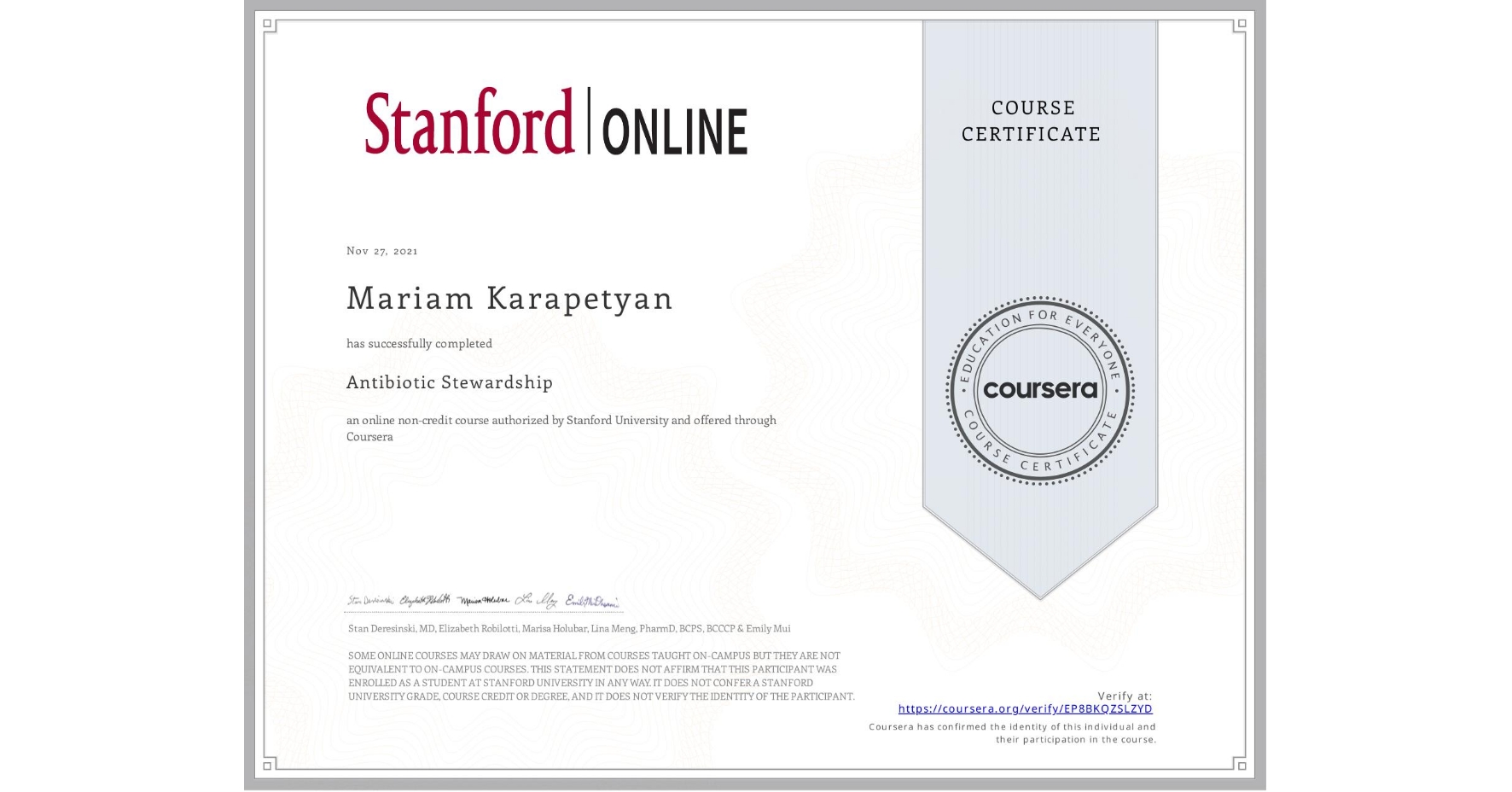 View certificate for Mariam Karapetyan, Antibiotic Stewardship , an online non-credit course authorized by Stanford University and offered through Coursera