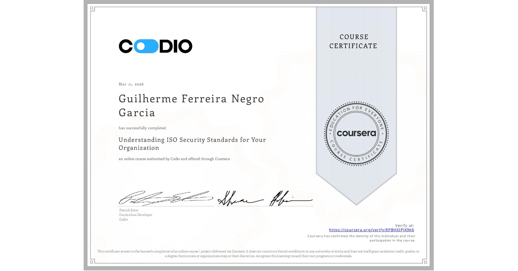 View certificate for Guilherme Ferreira Negro Garcia, Understanding ISO Security Standards for Your Organization, an online non-credit course authorized by Codio and offered through Coursera