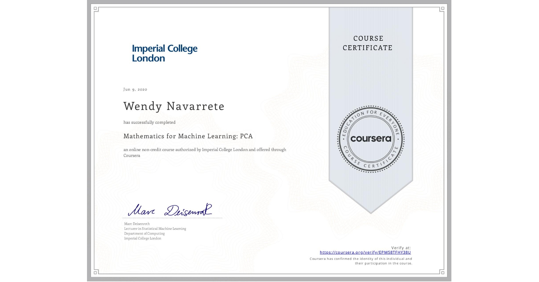 View certificate for Wendy Navarrete, Mathematics for Machine Learning: PCA, an online non-credit course authorized by Imperial College London and offered through Coursera