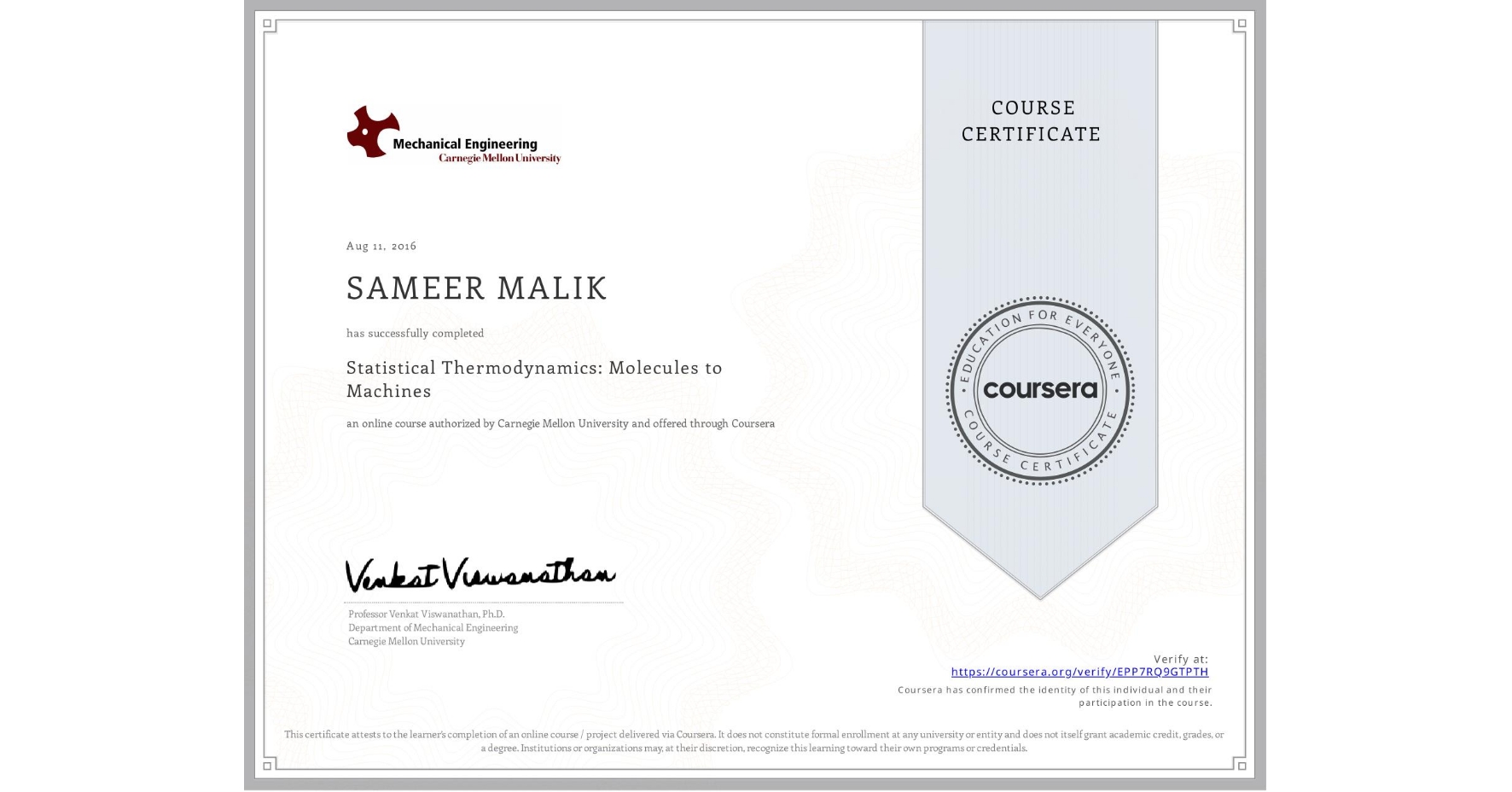 View certificate for SAMEER MALIK, Statistical Thermodynamics: Molecules to Machines, an online non-credit course authorized by Carnegie Mellon University and offered through Coursera