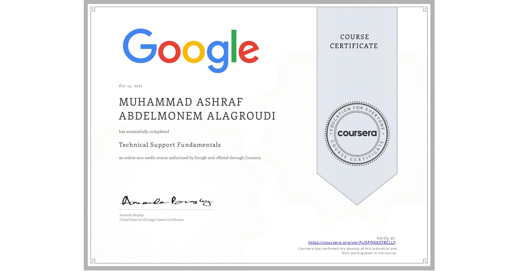 View certificate for MUHAMMAD ASHRAF ABDELMONEM   ALAGROUDI, Technical Support Fundamentals, an online non-credit course authorized by Google and offered through Coursera