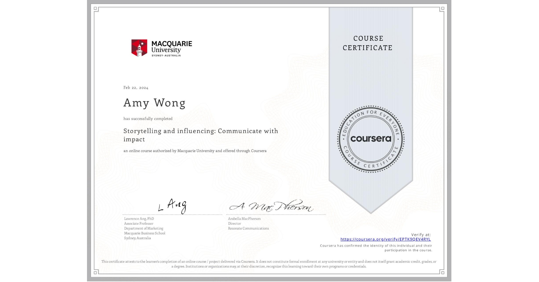 View certificate for Amy Wong, Storytelling and influencing: Communicate with impact, an online non-credit course authorized by Macquarie University and offered through Coursera