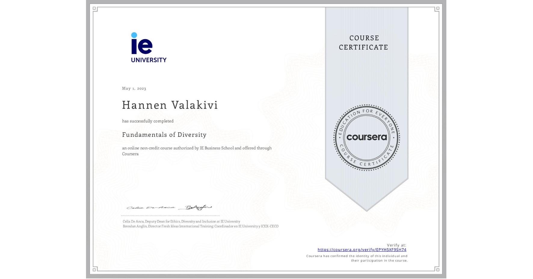 View certificate for Hannen Valakivi, Fundamentals of Diversity, an online non-credit course authorized by IE Business School and offered through Coursera
