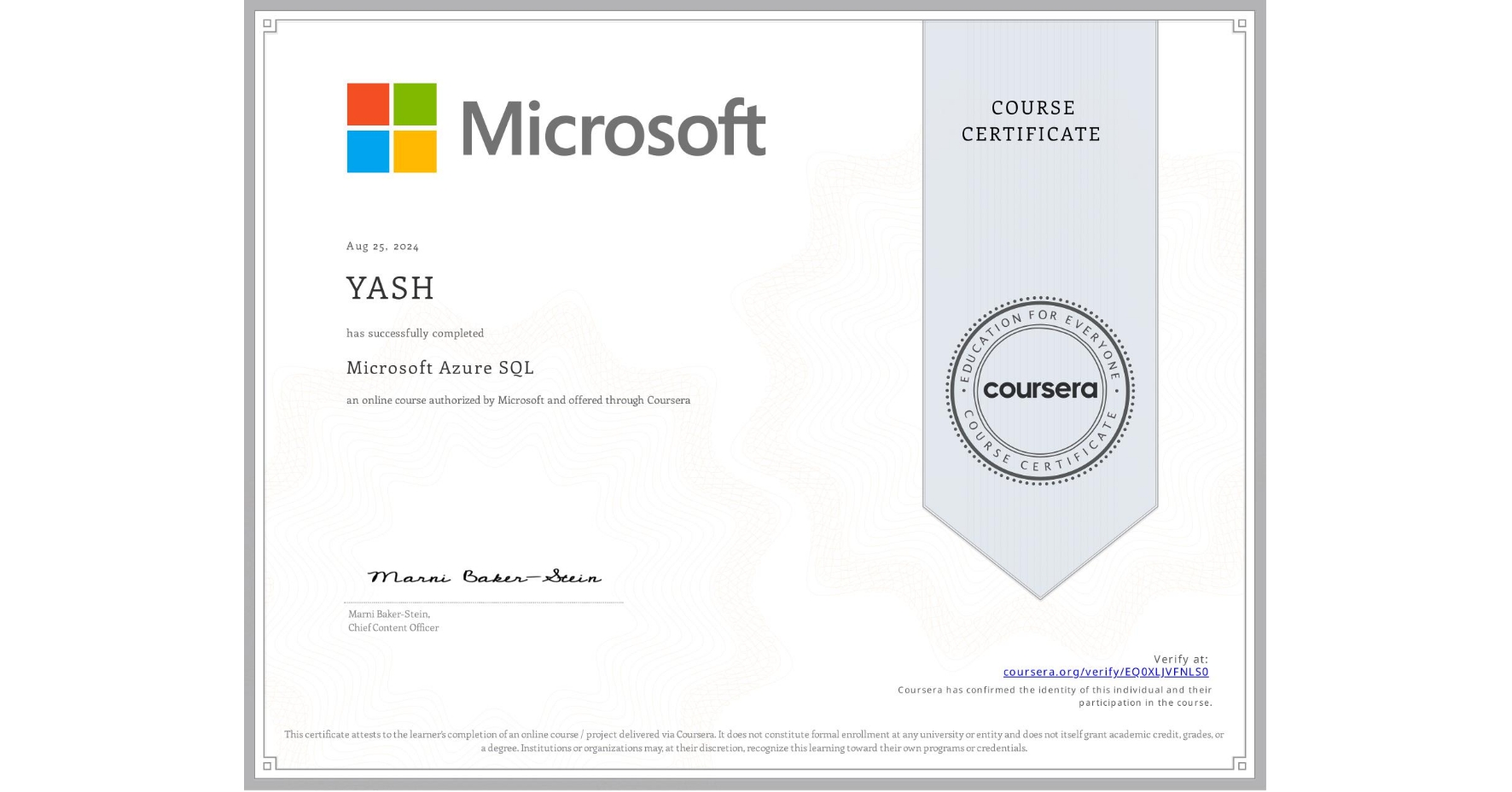 View certificate for YASH , Microsoft Azure SQL, an online non-credit course authorized by Microsoft and offered through Coursera