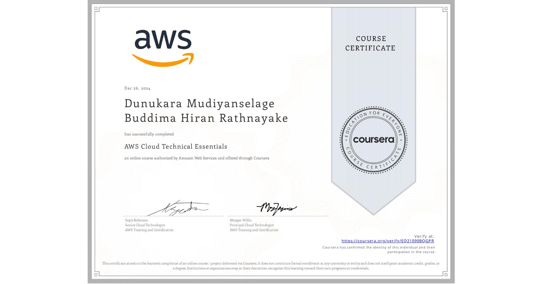 View certificate for Dunukara Mudiyanselage Buddima Hiran Rathnayake, AWS Cloud Technical Essentials, an online non-credit course authorized by Amazon Web Services and offered through Coursera