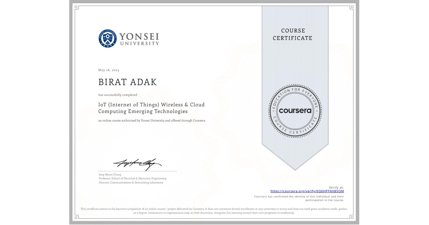 View certificate for BIRAT ADAK, IoT (Internet of Things) Wireless & Cloud Computing Emerging Technologies, an online non-credit course authorized by Yonsei University and offered through Coursera