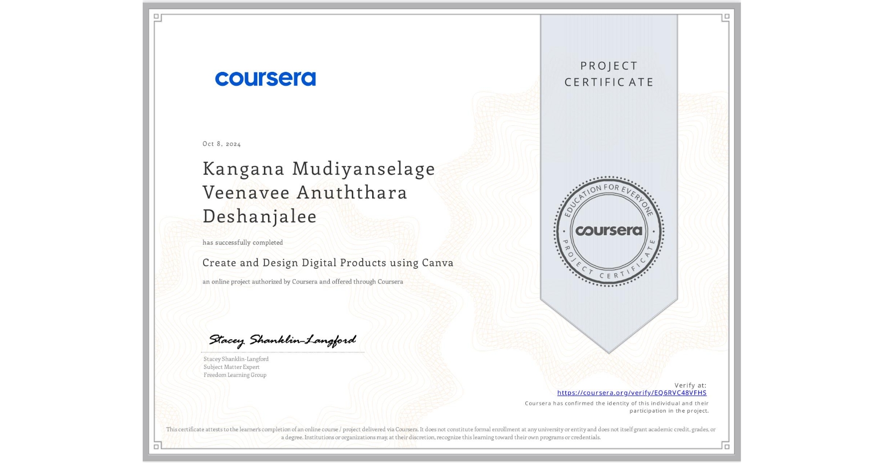 View certificate for Kangana Mudiyanselage Veenavee Anuththara Deshanjalee, Create and Design Digital Products using Canva, an online non-credit course authorized by Coursera and offered through Coursera
