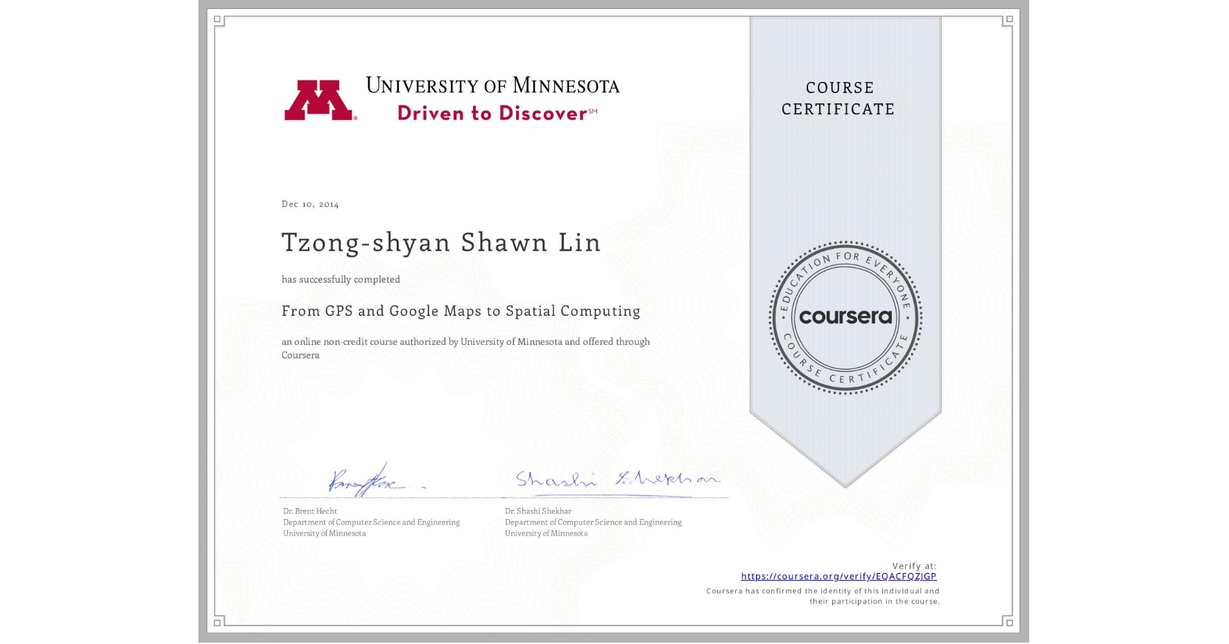 View certificate for Tzong-shyan Shawn Lin, From GPS and Google Maps to Spatial Computing, an online non-credit course authorized by University of Minnesota and offered through Coursera