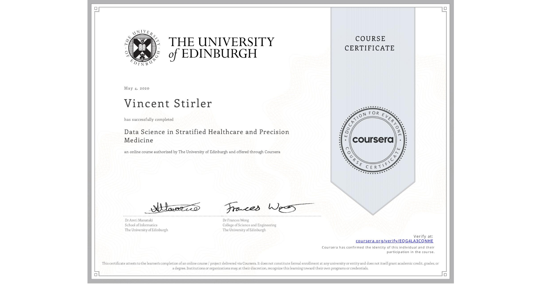 View certificate for Vincent Stirler, Data Science in Stratified Healthcare and Precision Medicine, an online non-credit course authorized by The University of Edinburgh and offered through Coursera