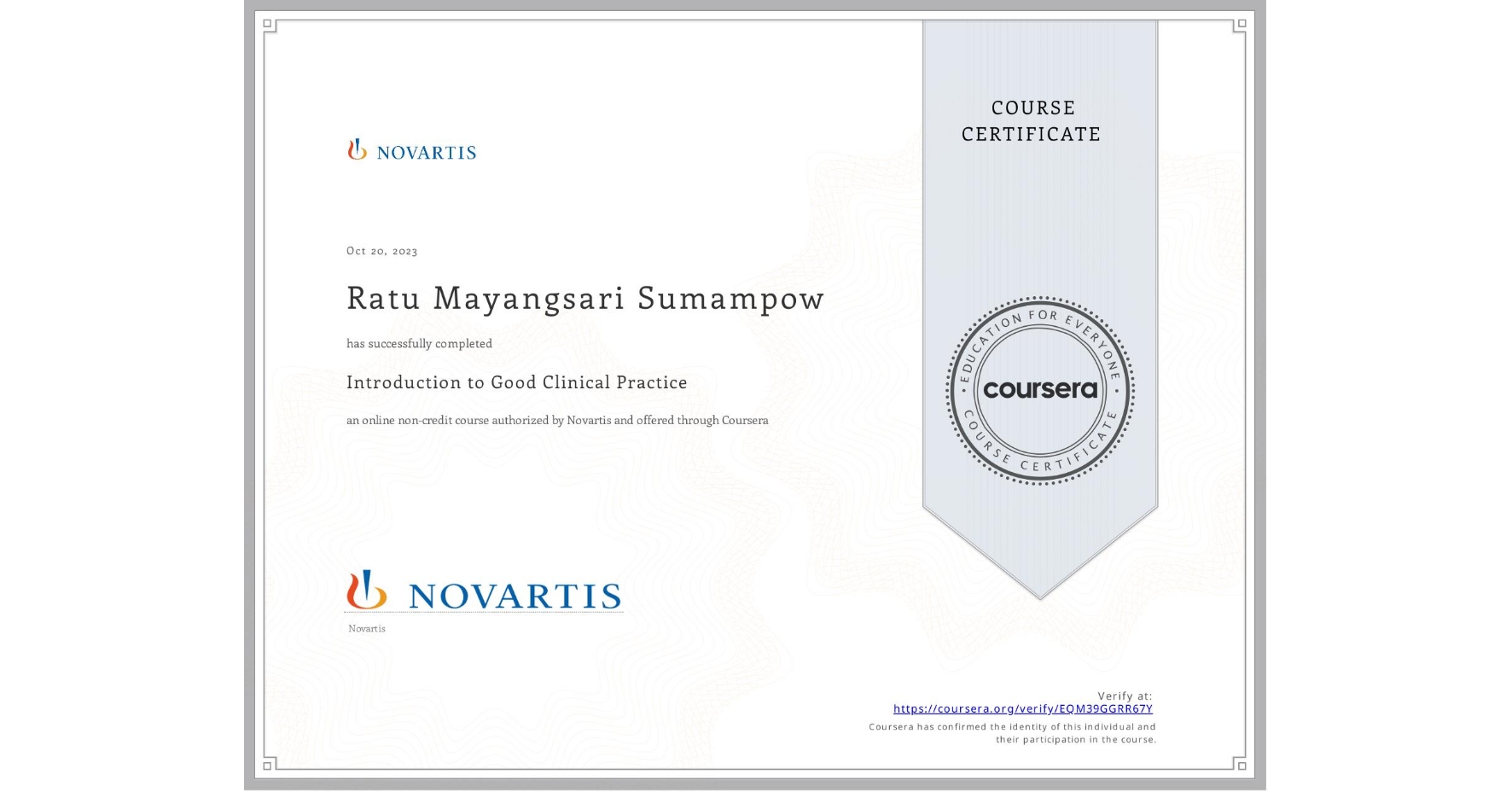 View certificate for Ratu Mayangsari  Sumampow, Introduction to Good Clinical Practice, an online non-credit course authorized by Novartis and offered through Coursera