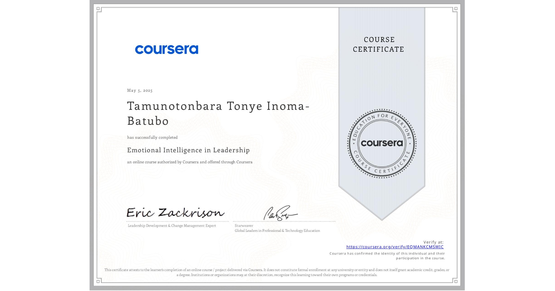 View certificate for Tamunotonbara Tonye Inoma-Batubo, Emotional Intelligence in Leadership, an online non-credit course authorized by Coursera and offered through Coursera
